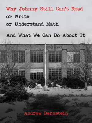 cover image of Why Johnny Still Can't Read or Write or Understand Math